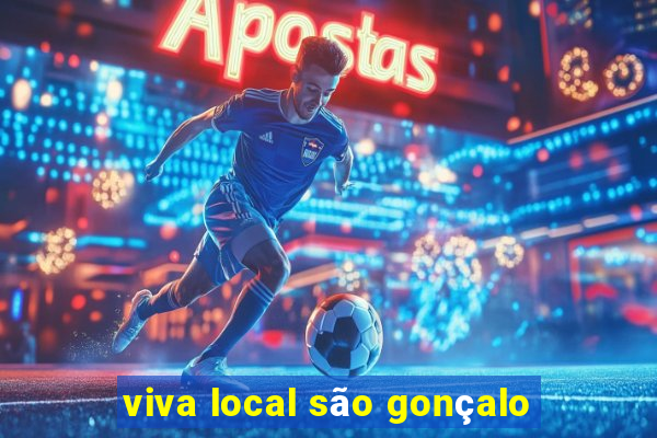 viva local são gonçalo