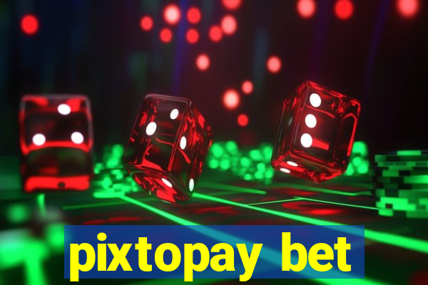 pixtopay bet