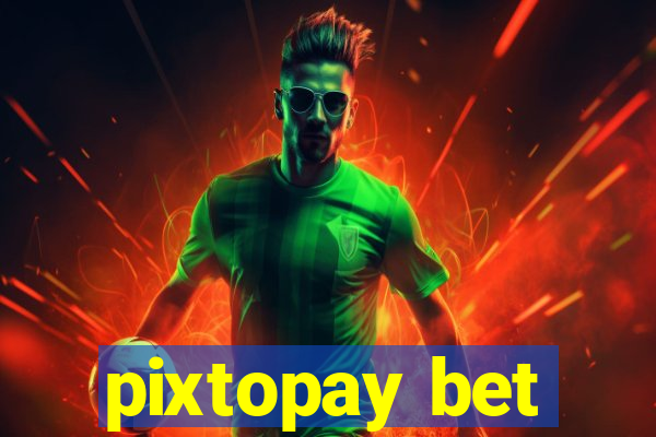 pixtopay bet