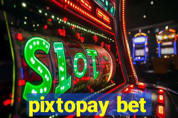 pixtopay bet