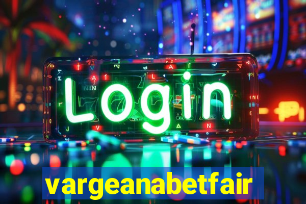 vargeanabetfair