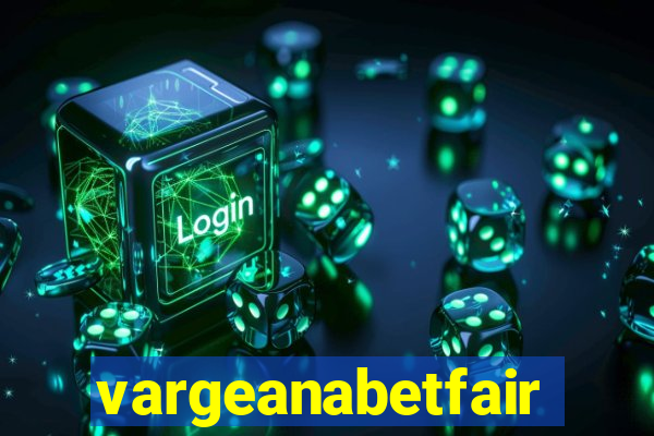 vargeanabetfair