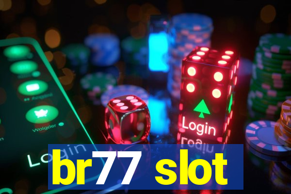 br77 slot