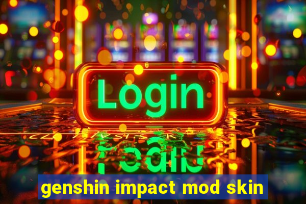 genshin impact mod skin