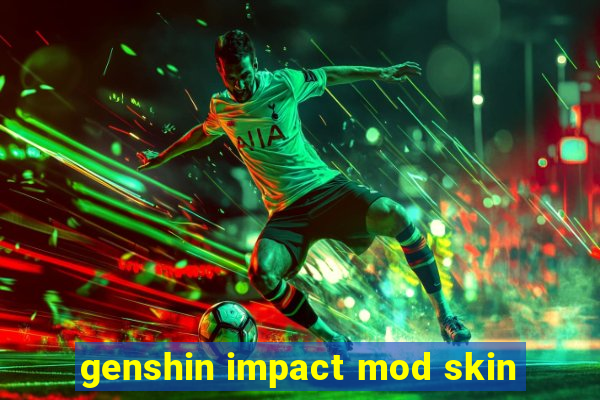 genshin impact mod skin