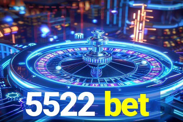 5522 bet