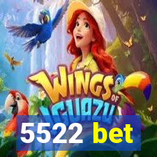 5522 bet