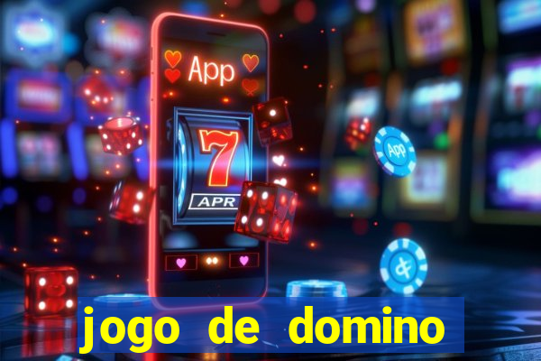 jogo de domino valendo dinheiro real