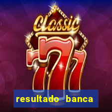 resultado banca sonho real