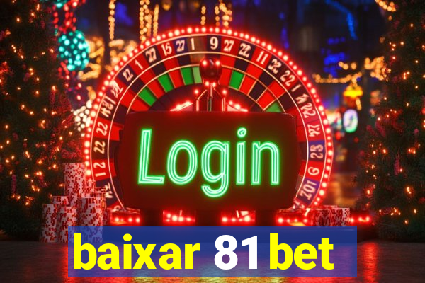 baixar 81 bet