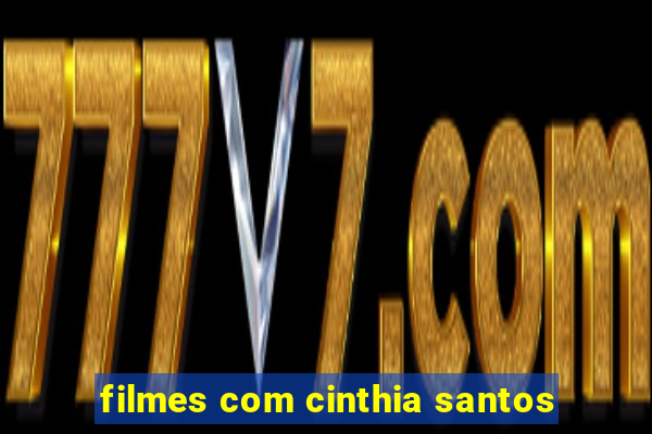 filmes com cinthia santos