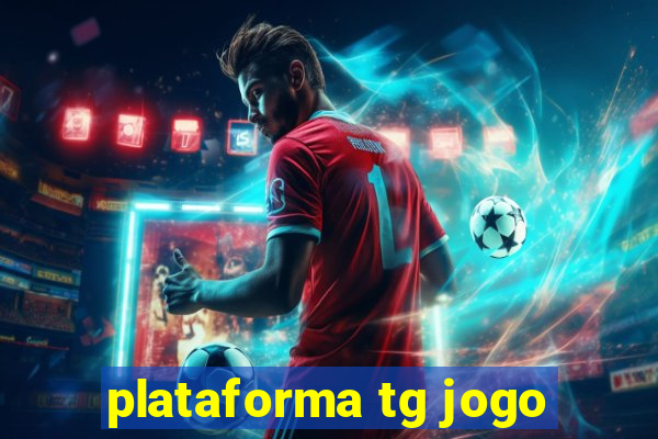 plataforma tg jogo