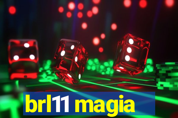 brl11 magia