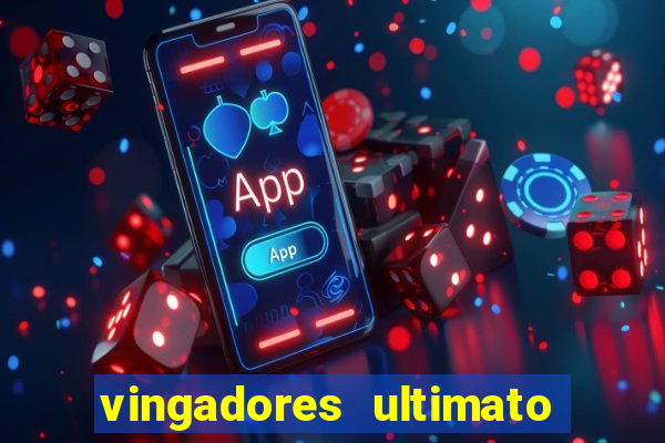 vingadores ultimato baixar filme completo dublado