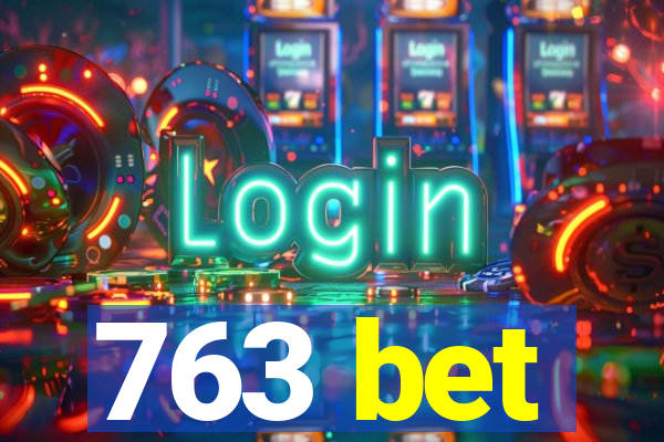 763 bet