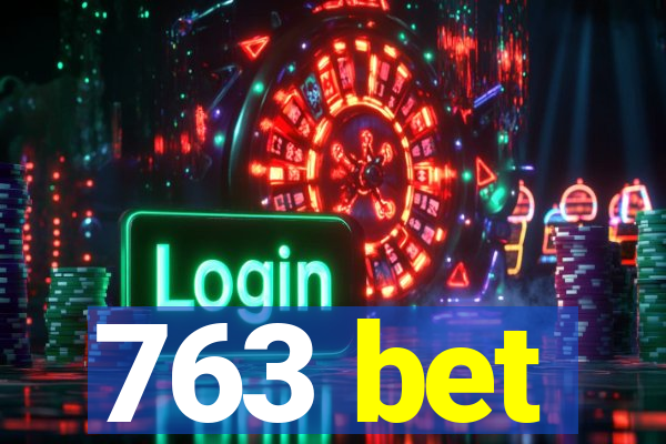 763 bet