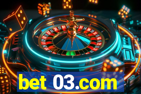 bet 03.com