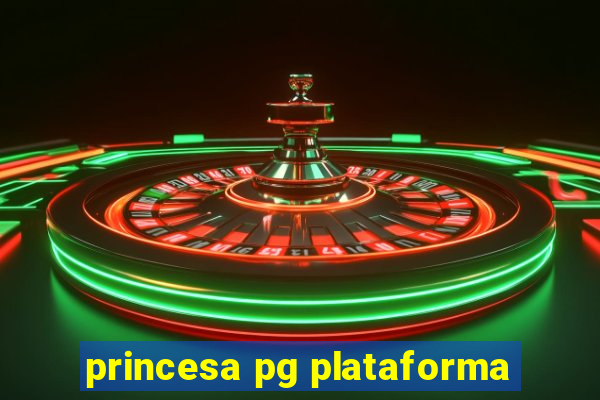 princesa pg plataforma