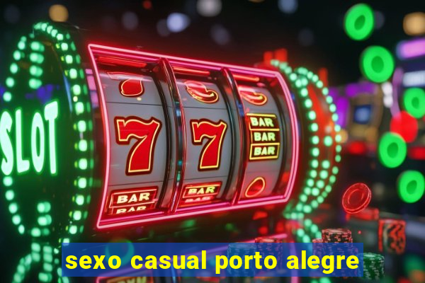 sexo casual porto alegre