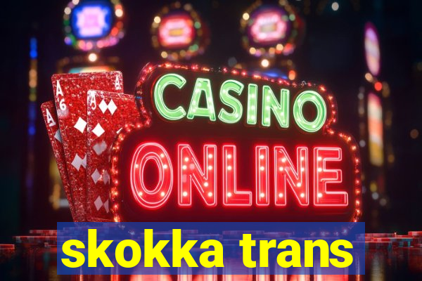 skokka trans