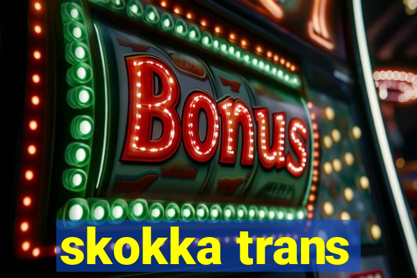 skokka trans