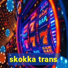 skokka trans