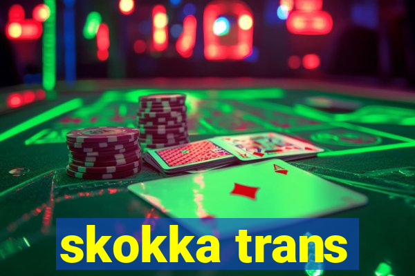 skokka trans