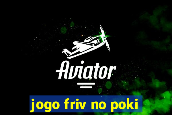 jogo friv no poki