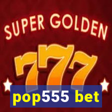 pop555 bet