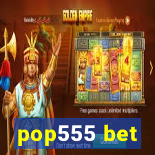 pop555 bet