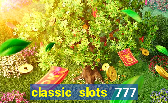 classic slots 777 paga mesmo