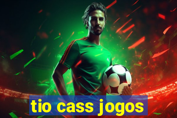 tio cass jogos