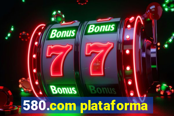 580.com plataforma