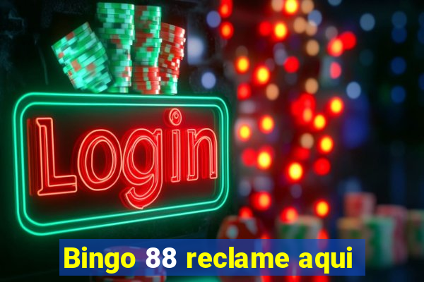 Bingo 88 reclame aqui