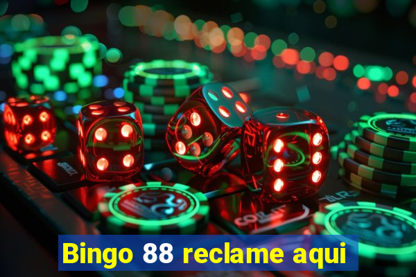 Bingo 88 reclame aqui