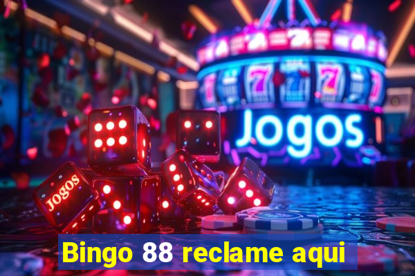 Bingo 88 reclame aqui