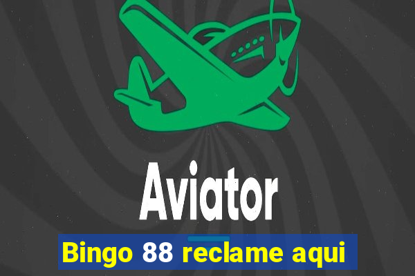 Bingo 88 reclame aqui