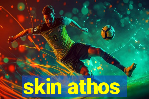 skin athos