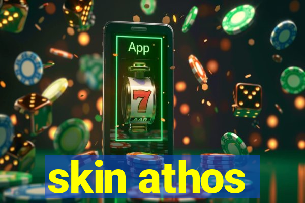 skin athos