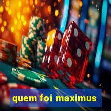 quem foi maximus