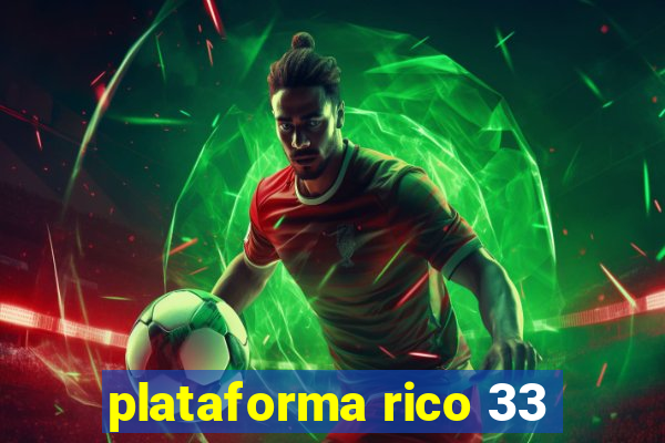 plataforma rico 33