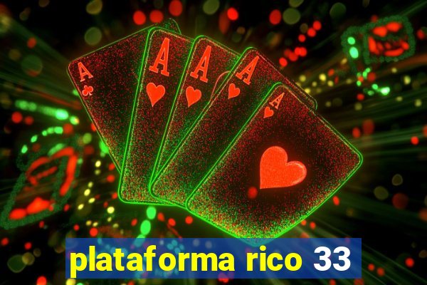 plataforma rico 33