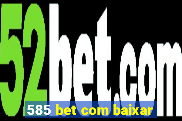 585 bet com baixar