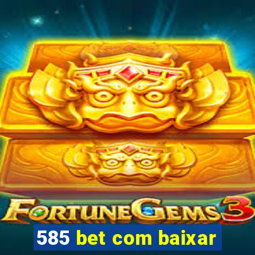 585 bet com baixar