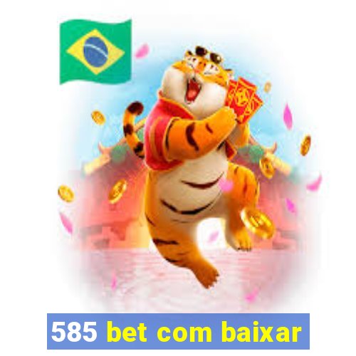 585 bet com baixar