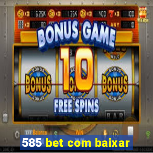 585 bet com baixar