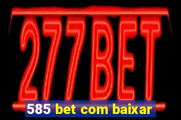 585 bet com baixar