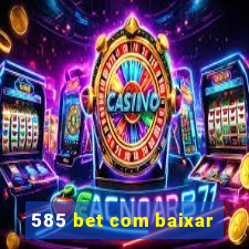 585 bet com baixar