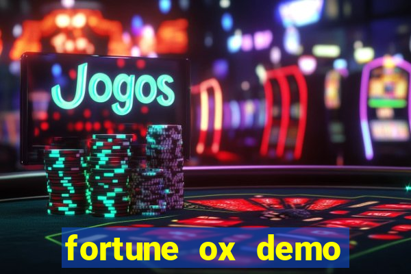 fortune ox demo dinheiro infinito