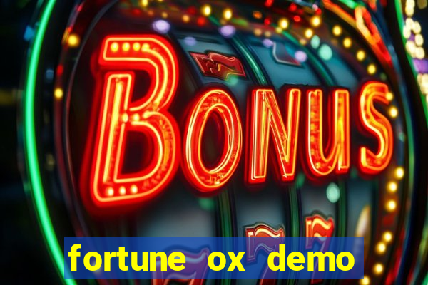 fortune ox demo dinheiro infinito